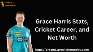 Grace Harris Stats, Cricket Career, and Net Worth