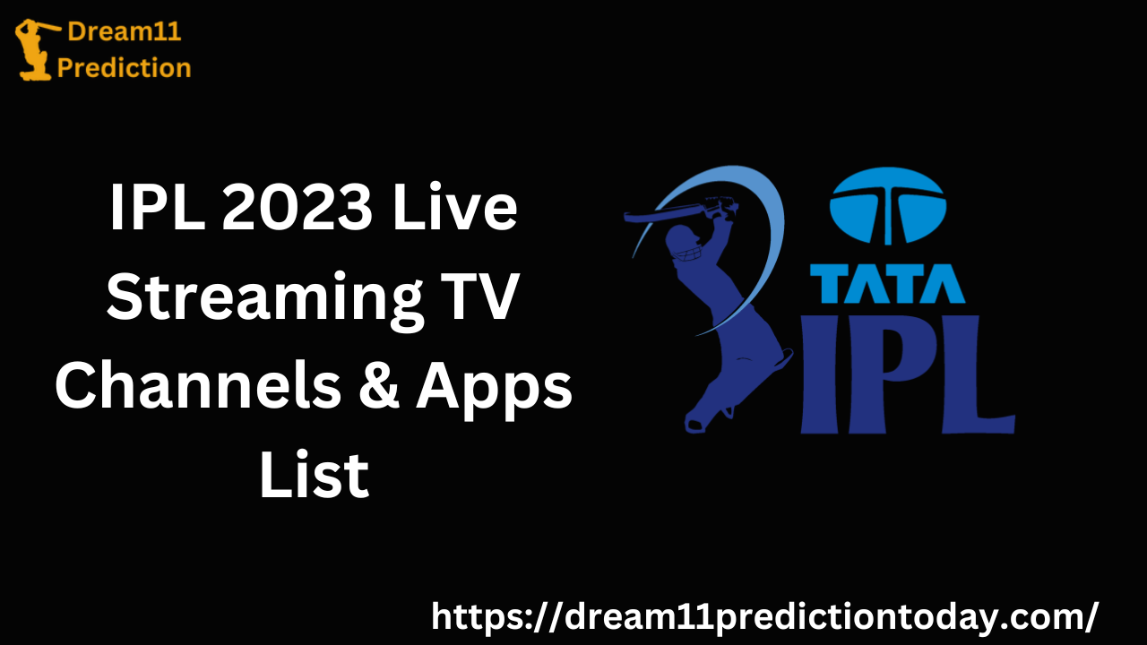 IPL 2023 Live Streaming TV Channels & Apps List